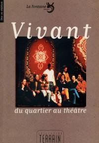 Vivant : du quartier au théâtre