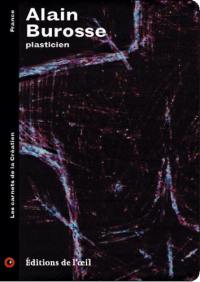 Alain Burosse : plasticien