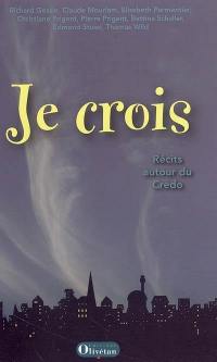 Je crois : récits autour du Credo : le symbole des Apôtres en 30 narrations