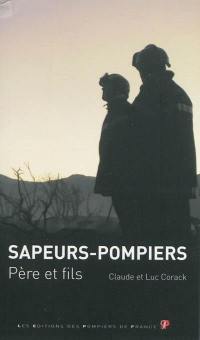 Sapeurs-pompiers, père et fils : pompiers de France de père en fils de 1959 à 2009