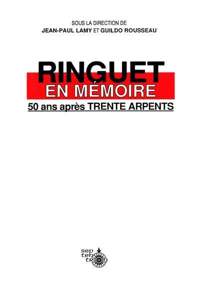 Ringuet en mémoire : 50 ans après Trente arpents vol. 2