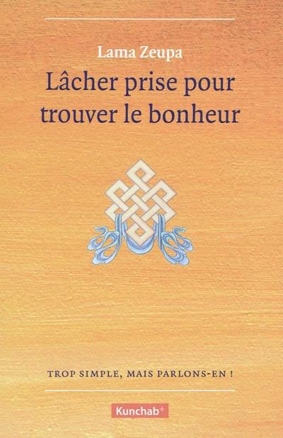 Lâcher prise pour trouver le bonheur