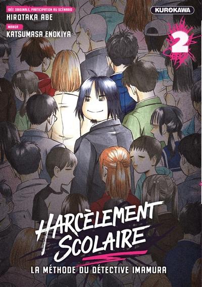 Harcèlement scolaire : la méthode du détective Imamura. Vol. 2