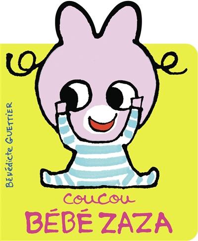 Bébé Zaza. Coucou Bébé Zaza