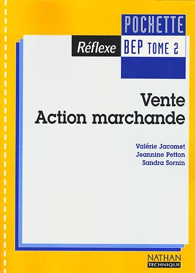 Vente action marchande BEP. Vol. 2