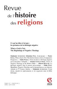 Revue de l'histoire des religions, n° 2 (2020). Ce qu'un dieu n'est pas : les prémices de la théologie négative. What a god is not : the beginnings of negative theology