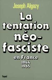 La Tentation néo-fasciste en France : 1944-1965