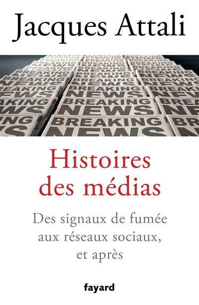 Histoires des médias : des signaux de fumée aux réseaux sociaux, et après