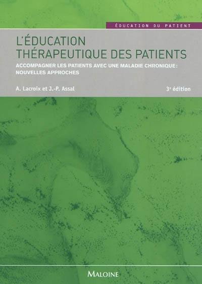 L'éducation thérapeutique des patients : accompagner les patients avec une maladie chronique : nouvelles approches