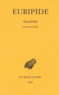 Tragédies. Vol. 6-2. Les Bacchantes