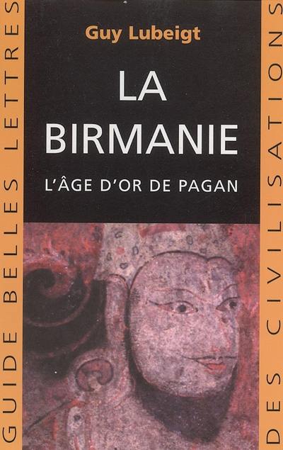 La Birmanie : l'âge d'or de Pagan