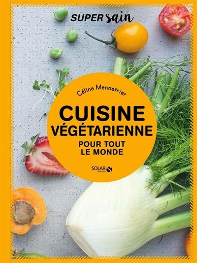 Cuisine végétarienne : pour tout le monde