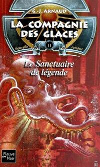 La compagnie des glaces : nouvelle époque. Vol. 11. Le sanctuaire de légende