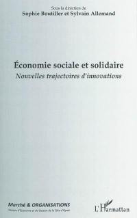 Economie sociale et solidaire : nouvelles trajectoires d'innovations