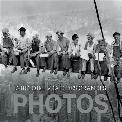 L'histoire vraie des grandes photos