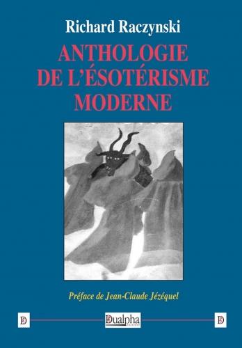 Anthologie de l'ésotérisme moderne