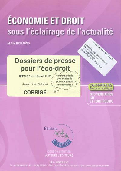 Economie et droit sous l'éclairage de l'actualité : dossiers de presse pour l'éco-droit, BTS 2e année et IUT : corrigé