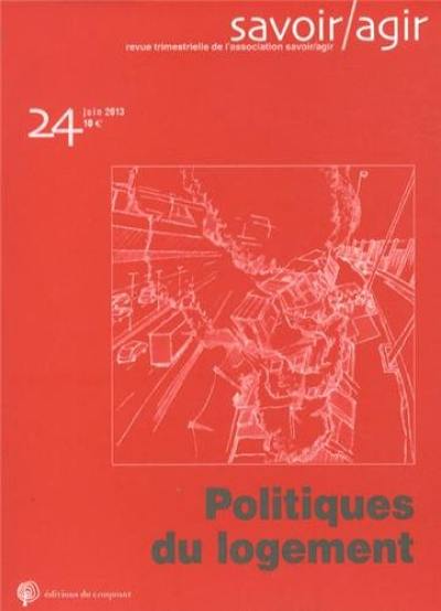 Savoir, agir, n° 24. Politiques du logement