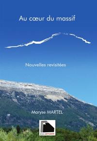 Au coeur du massif : nouvelles revisitées