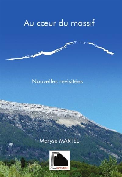 Au coeur du massif : nouvelles revisitées