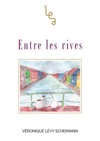 Entre les rives : textes poétiques