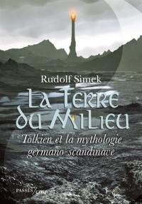 La Terre du Milieu : Tolkien et la mythologie germano-scandinave