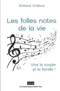 Les folles notes de la vie : vive le couple et la famille !