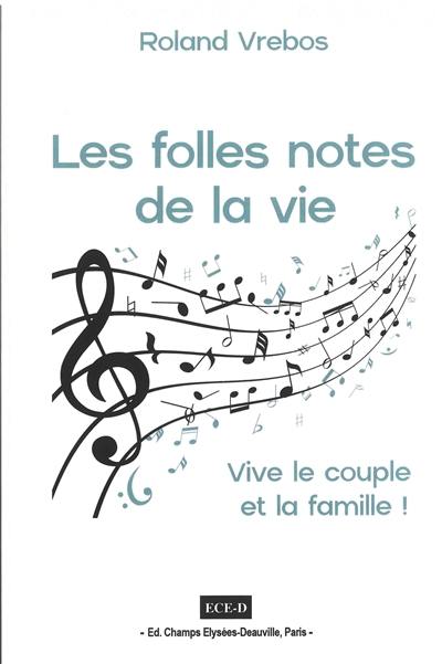 Les folles notes de la vie : vive le couple et la famille !