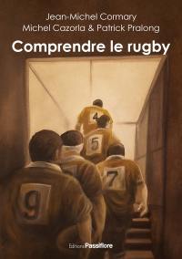 Comprendre le rugby : chroniques