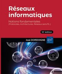 Réseaux informatiques : notions fondamentales (protocoles, architectures, réseaux sans fil, virtualisation, sécurité, IP v6...)