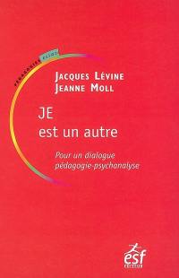 Je est un autre : pour un dialogue pédagogie-psychanalyse