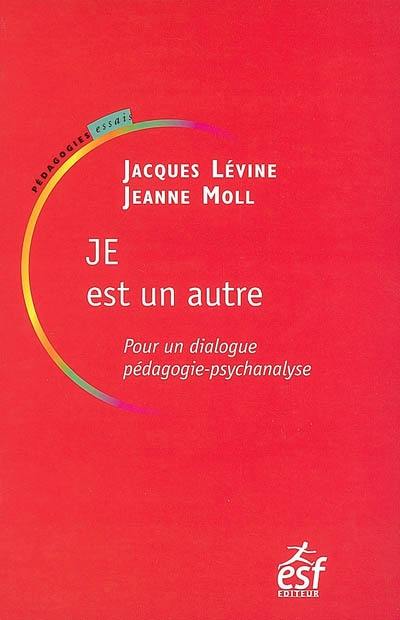 Je est un autre : pour un dialogue pédagogie-psychanalyse