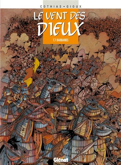 Le vent des dieux. Vol. 7. Barbaries