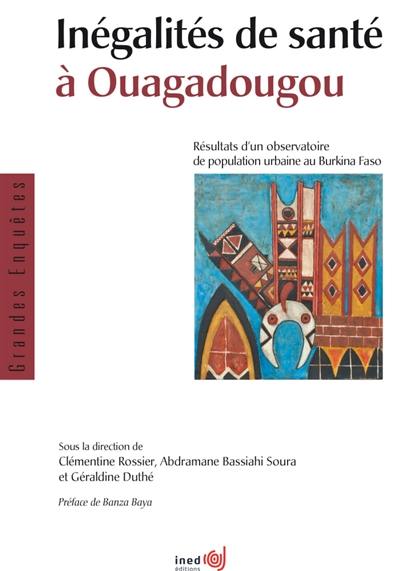 Inégalités de santé à Ouagadougou : résultats d'un observatoire de population urbaine au Burkina Faso