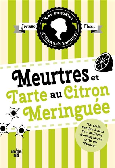 Les enquêtes d'Hannah Swensen. Vol. 4. Meurtres et tarte au citron meringuée