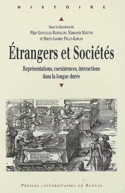 Etrangers et sociétés : représentations, coexistences, interactions dans la longue durée