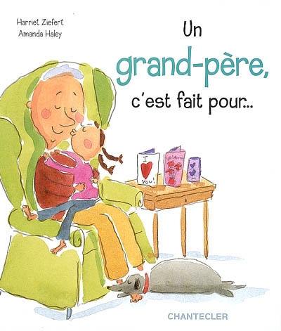 Un grand-père, c'est fait pour...