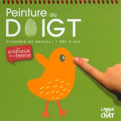 Peinture au doigt : complète tes dessins ! : les animaux de la ferme