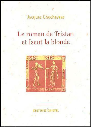 Le roman de Tristan et de Iseut la blonde