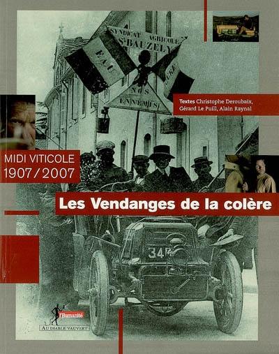 Les vendanges de la colère : Midi viticole, 1907-2007