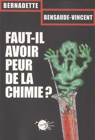 Faut-il avoir peur de la chimie ?