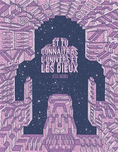 Et tu connaîtras l'Univers et les dieux