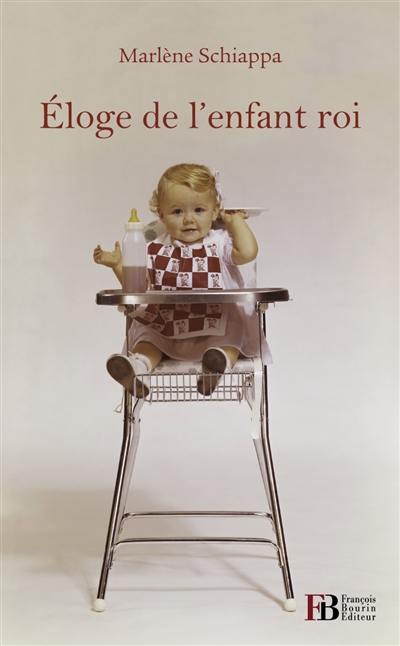 Eloge de l'enfant roi