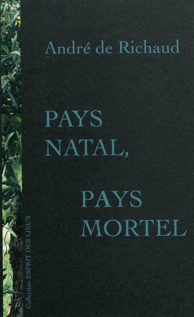 Pays natal, pays mortel