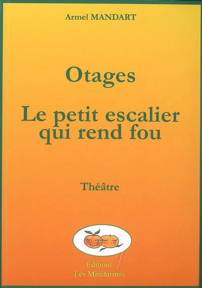 Otages. Le petit escalier qui rend fou