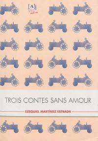 Trois contes sans amour