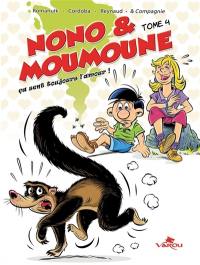 Nono & Moumoune. Vol. 4. Ca sent toujours l'amour !