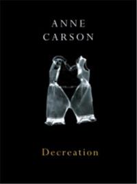 Anne Carson Decreation