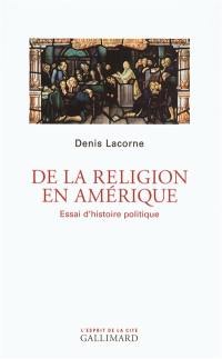 De la religion en Amérique : essai d'histoire politique