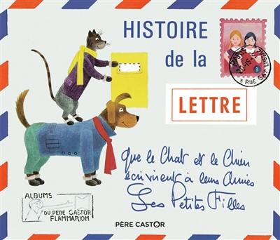 Histoire de la lettre que le chat et le chien écrivirent à leurs amies les petites filles